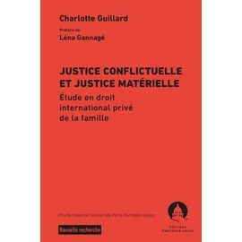 Justice Conflictuelle Et Justice Matérielle - Etude En Droit International Privé De La Famille