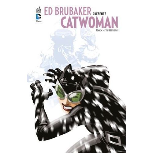 Ed Brubaker Présente Catwoman - Tome 4 - L'équipée Sauvage