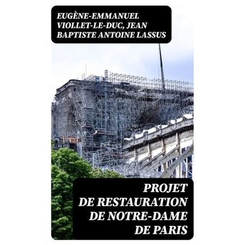 Projet De Restauration De Notre-Dame De Paris