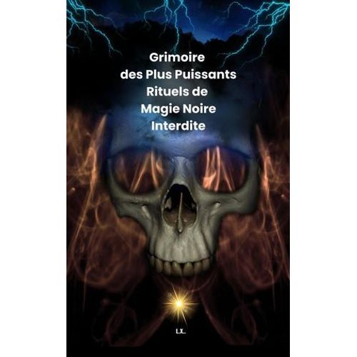 Grimoire Des Plus Puissants Rituels De Magie Noire Interdite