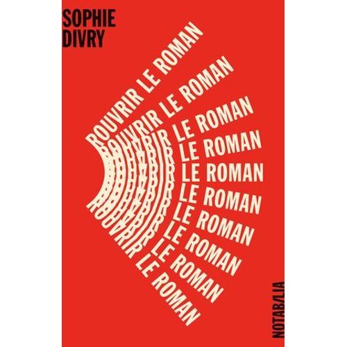 Rouvrir Le Roman