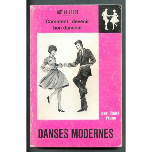 Comment Devenir Bon Danseur. Danses Modernes. Théorie Et Technique.