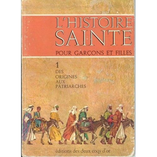 L Histoire Sainte T1 Des Origines Aux Patriarches