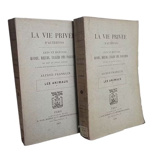 La Vie Privée D'Autrefois. Arts Et Métiers Modes, Moeurs, Usages Des Parisiens Du Xiie Au Xviiie Siècle. Les Animaux.