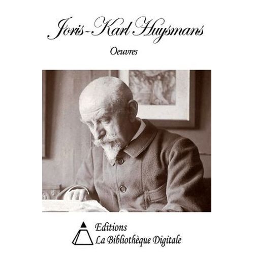 Oeuvres De Joris-Karl Huysmans