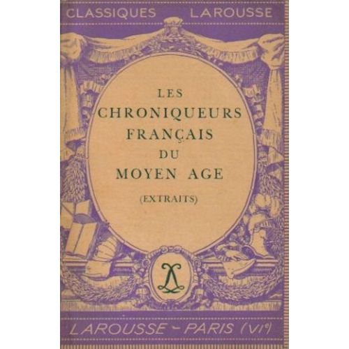Les Chroniqueurs Francais Du Moyen Age (Extraits) I