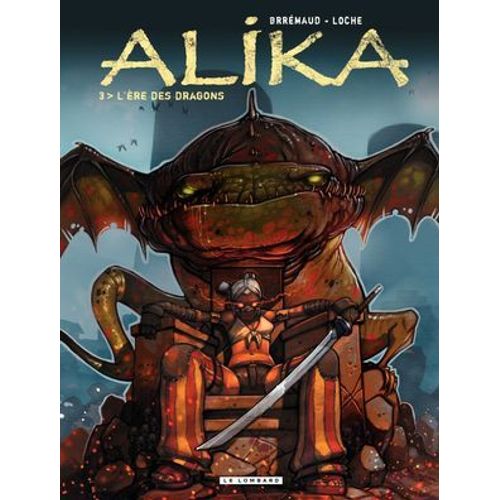 Alika - Tome 3 - L'ère Des Dragons
