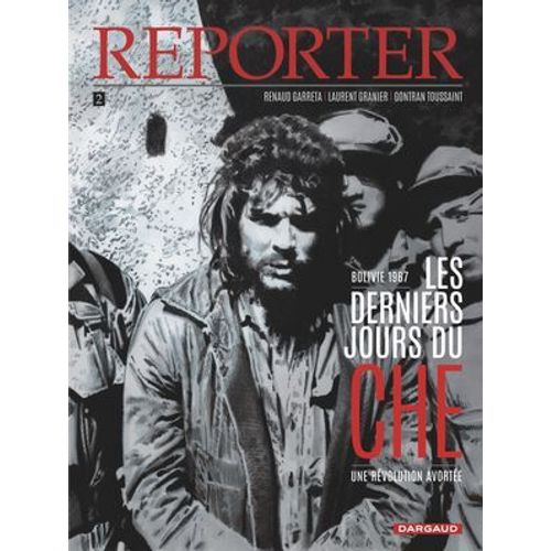 Reporter - Tome 2 - Les Derniers Jours Du Che