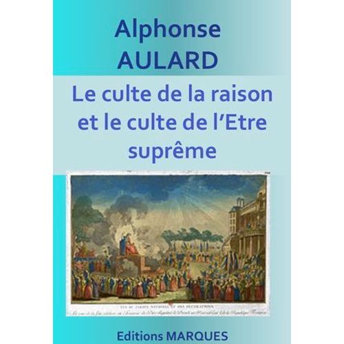 Le Culte De La Raison Et Le Culte De L'etre Suprême