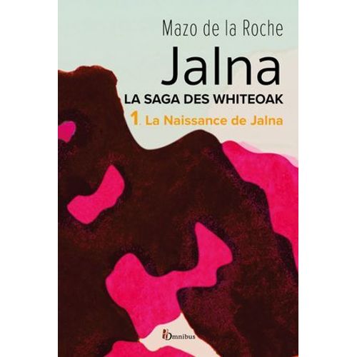 La Saga Des Jalna - Tome 1 La Naissance De Jalna