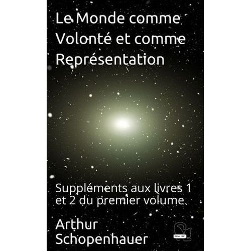 Le Monde Comme Volonté Et Comme Représentation