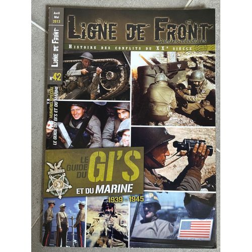 Ww2. Revue Ligne De Front Hs N°42 Guide Du Gi'S Et Du Marine (Uniformes, Armements, Grades, Décorations) 