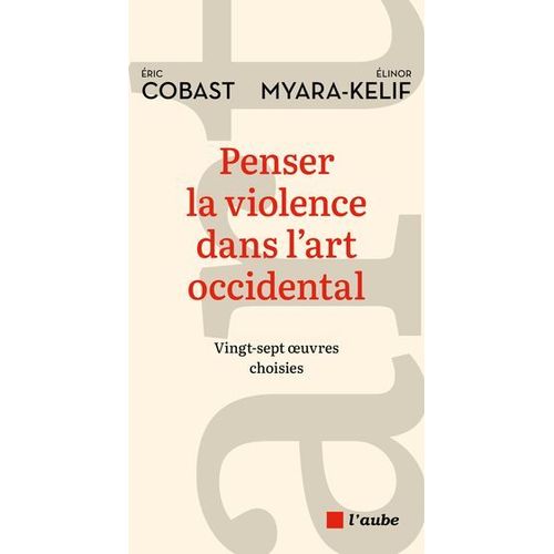 Penser La Violence Dans L'art Occidental