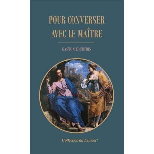 Pour Converser Avec Le Maître