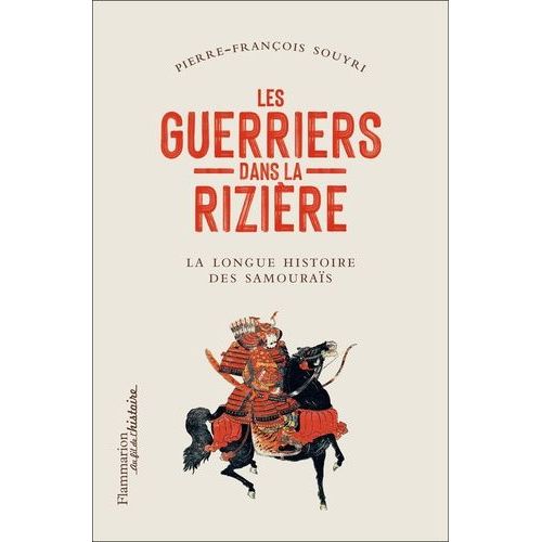 Les Guerriers Dans La Rizière - La Longue Histoire Des Samouraïs