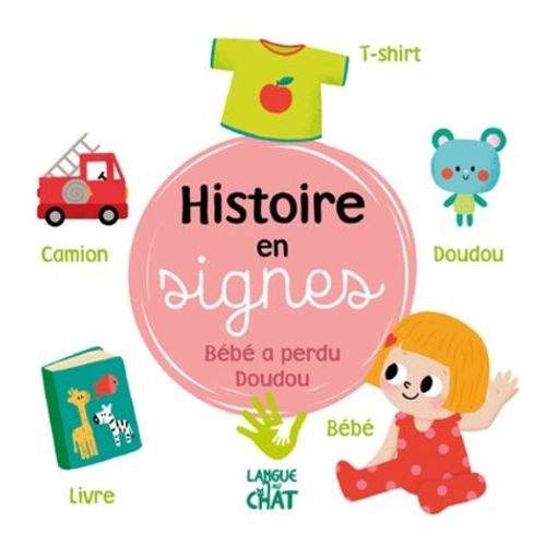 Bébé A Perdu Son Doudou - Histoire En Signes