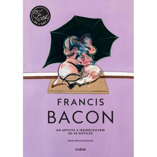 Francis Bacon - Un Artiste À (Re)Découvrir