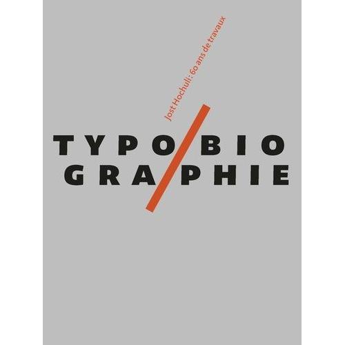 Typobiographie - Jost Hochuli : 60 Ans De Travaux