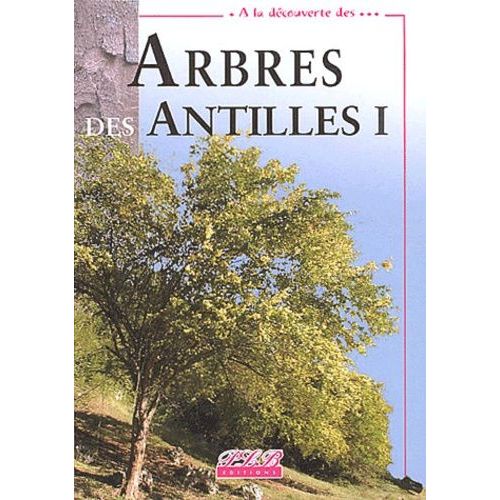 Arbres Des Antilles - Tome 1