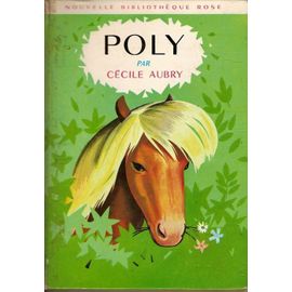 Poly Ou La Merveilleuse Histoire D'un Petit Garçon Et D'un Poney