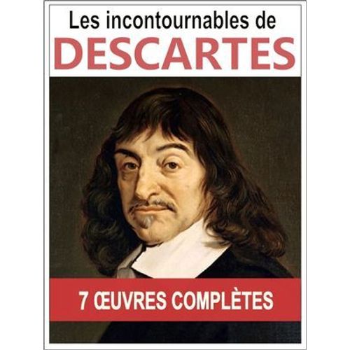 René Descartes: Les 7 Oeuvres Majeures Et Incontournables