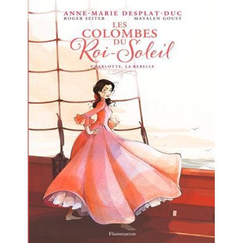 Les Colombes Du Roi-Soleil (Tome 3) - Charlotte, La Rebelle