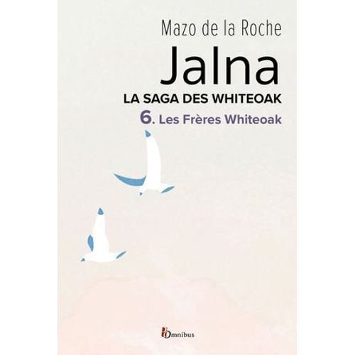 La Saga Des Jalna - Tome 6 Les Frères Whiteoak