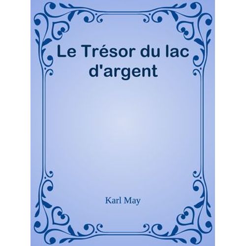 Le Trésor Du Lac D'argent