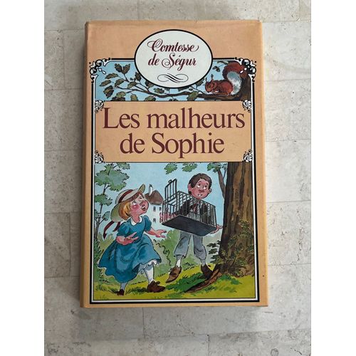 Les Malheurs De Sophie, Par La Comtesse De Ségur 