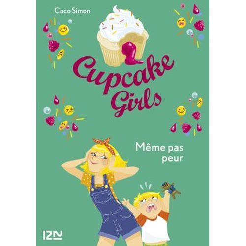 Cupcake Girls - Tome 15 Même Pas Peur