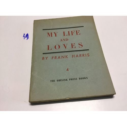 My Life And Loves / By Frank Harris - 4 .