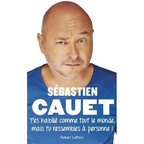 T'es Habillé Comme Tout Le Monde Mais Tu Ressembles À Personne !