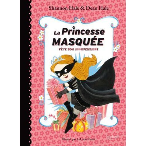 La Princesse Masquée Fête Son Anniversaire