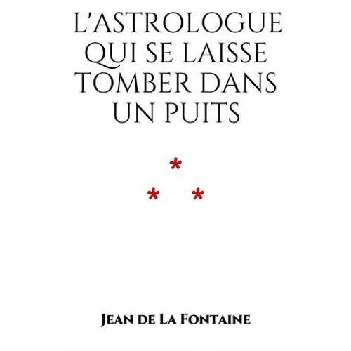 L'astrologue Qui Se Laisse Tomber Dans Un Puits