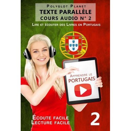 Apprendre Le Portugais - Texte Parallèle - Écoute Facile - Lecture Facile - Cours Audio N° 2