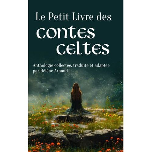 Le Petit Livre Des Contes Celtes