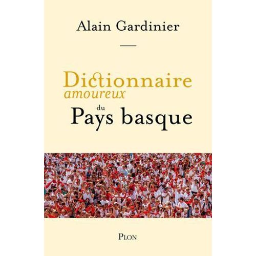 Dictionnaire Amoureux Du Pays Basque