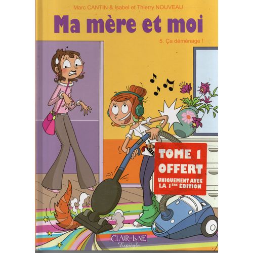 Marc Cantin & Isabel Et Thierry Nouveau "Ma Mère Et Moi - Tome 5 : Ca Déménage" Bd Album - Clair De Lune - Espiègle - 2012 - Premier Tirage
