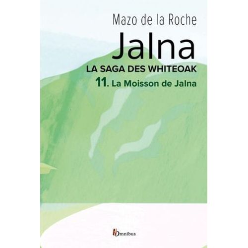 La Saga De Jalna - Tome 11 La Moisson De Jalna