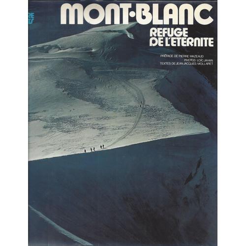 Mont-Blanc Refuge De L'éternité - Jacques Blanc - Hachette 1978