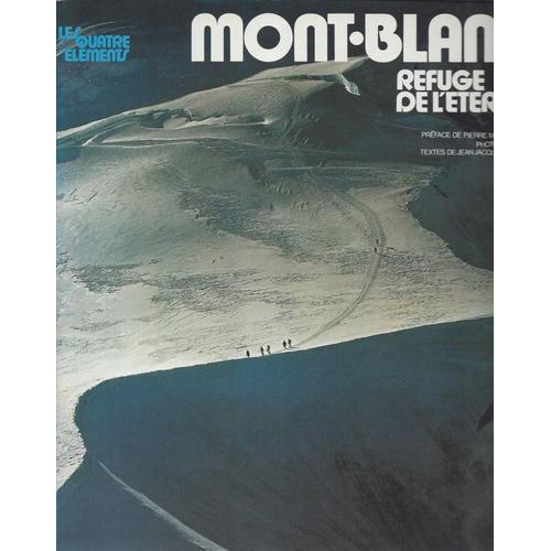 Mont-Blanc, Refuge De L'éternité - Jacques Blanc - Hachette 1983