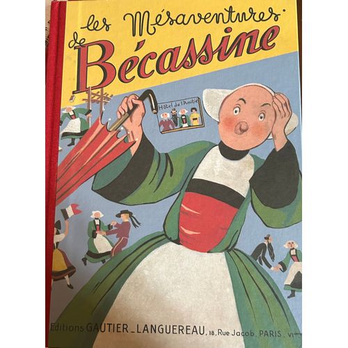 Les Mésaventures De Bécassine - Caumery/Pinchon. Hachette Collections Janvier 2013