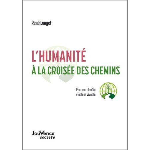 L'humanité À La Croisée Des Chemins - Pour Une Planète Viable Et Durable