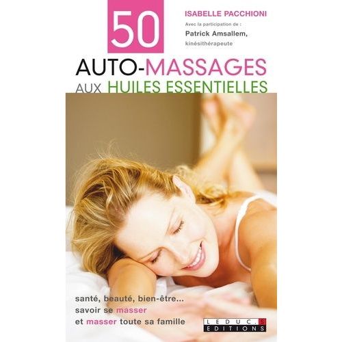 50 Auto-Massages Aux Huiles Essentielles