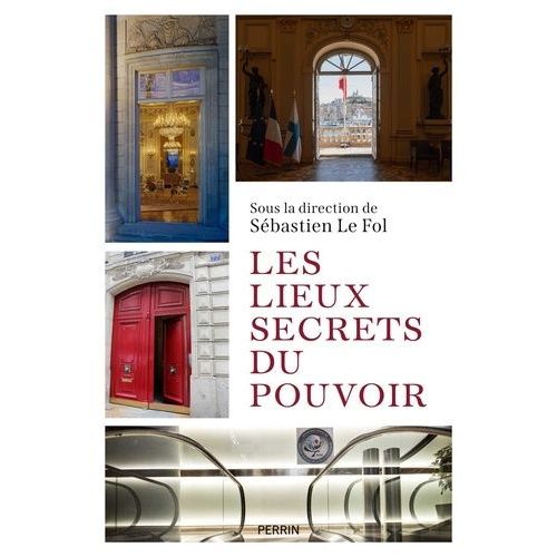 Les Lieux Secrets Du Pouvoir