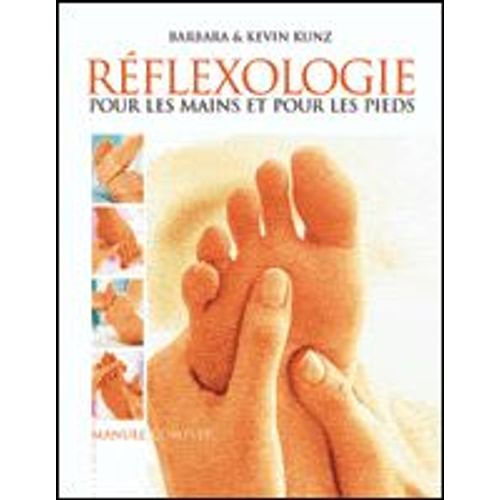 Manuel Complet De Réflexologie Pour Les Mains Et Pour Les Pieds
