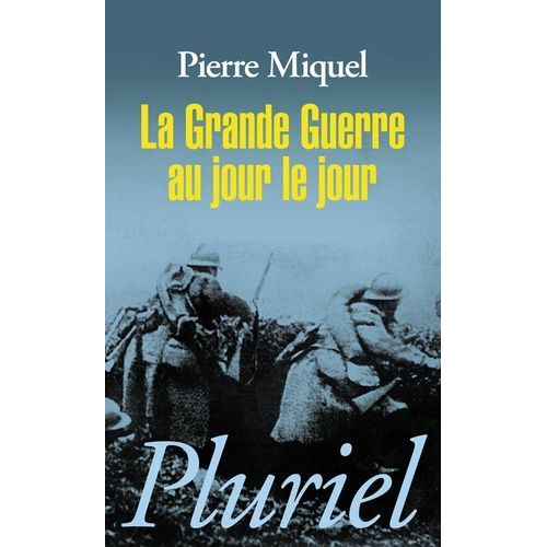 La Grande Guerre Au Jour Le Jour