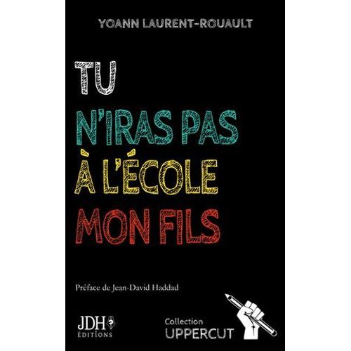 Tu N'iras Pas À L'école, Mon Fils
