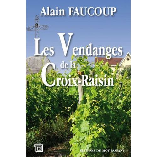 Les Vendanges De La Croix-Raisin