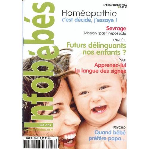 Infobébés  N° 58 : Homéopathie. C'est Décidé, J'essaye !